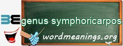 WordMeaning blackboard for genus symphoricarpos